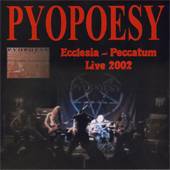 Pyopoesy : Ecclesia - Peccatum Live 2002